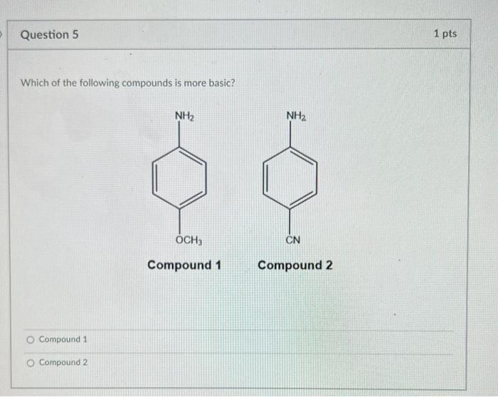 Which of the following compounds is more basic?
Compound 1
Compound 2