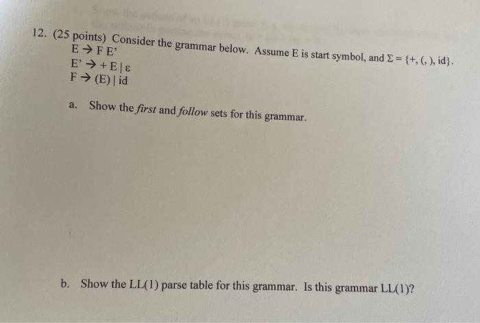 Solved 12. (25 points) Consider the grammar below. Assume E | Chegg.com