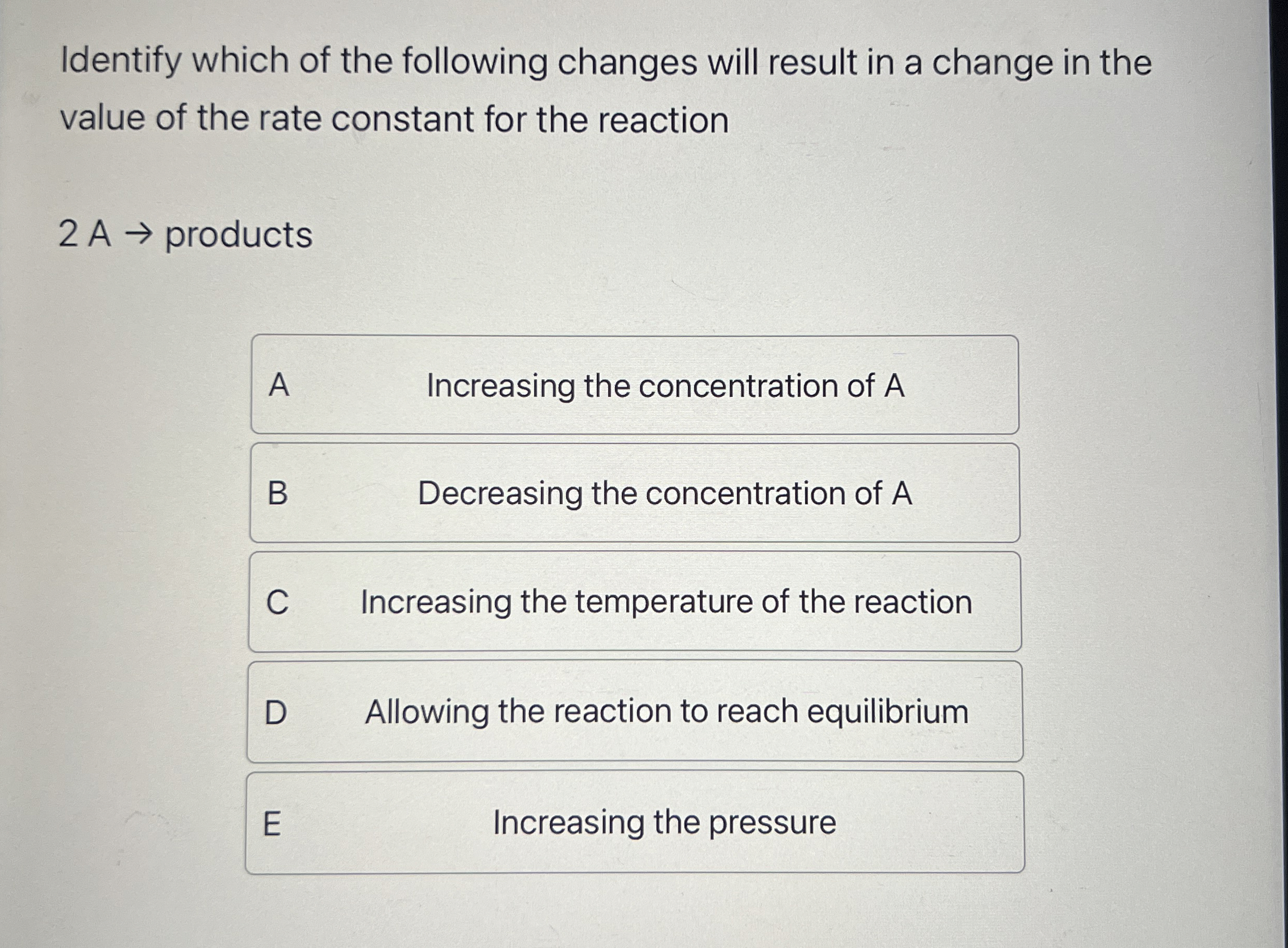 Solved Identify which of the following changes will result | Chegg.com