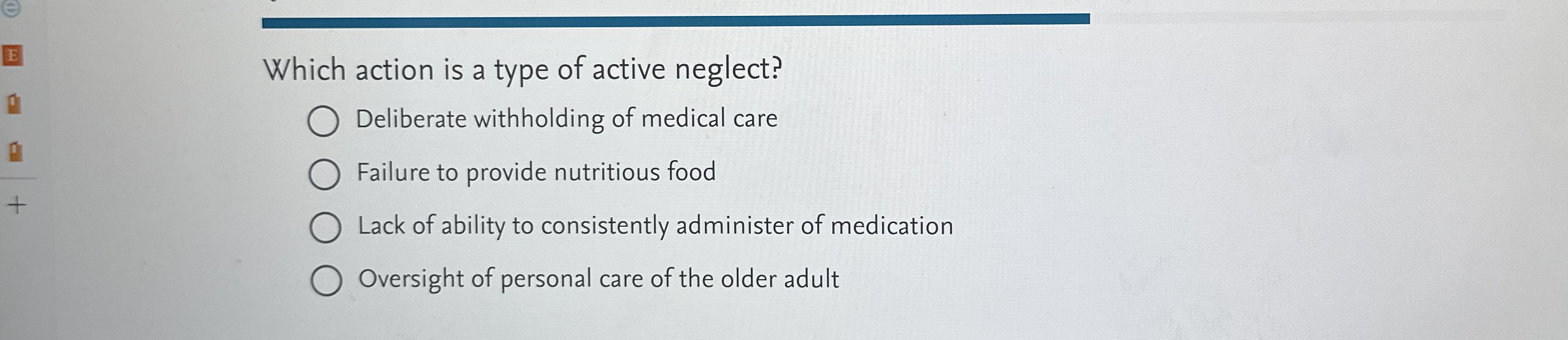 Solved Which action is a type of active neglect?Deliberate | Chegg.com