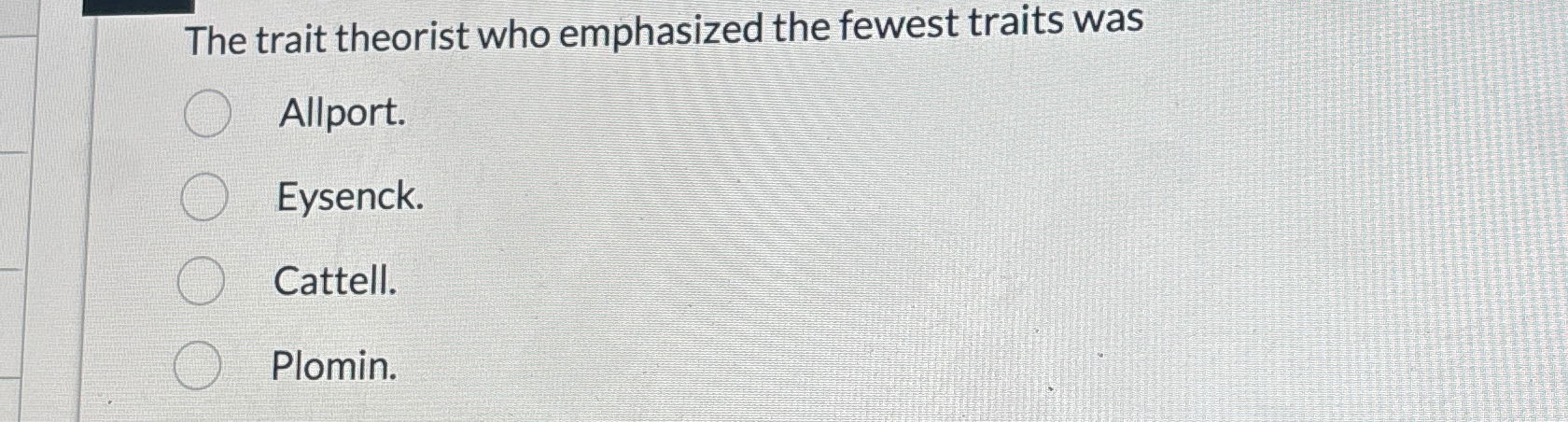 The trait theorist who emphasized the fewest traits | Chegg.com