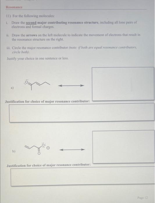 11) For the following molecules.
i. Draw the second major contributing resonance structure, including all lone pairs of elect