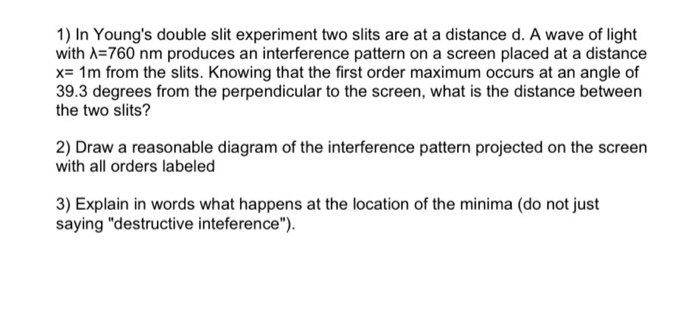 Solved 1) In Young's double slit experiment two slits are at | Chegg.com