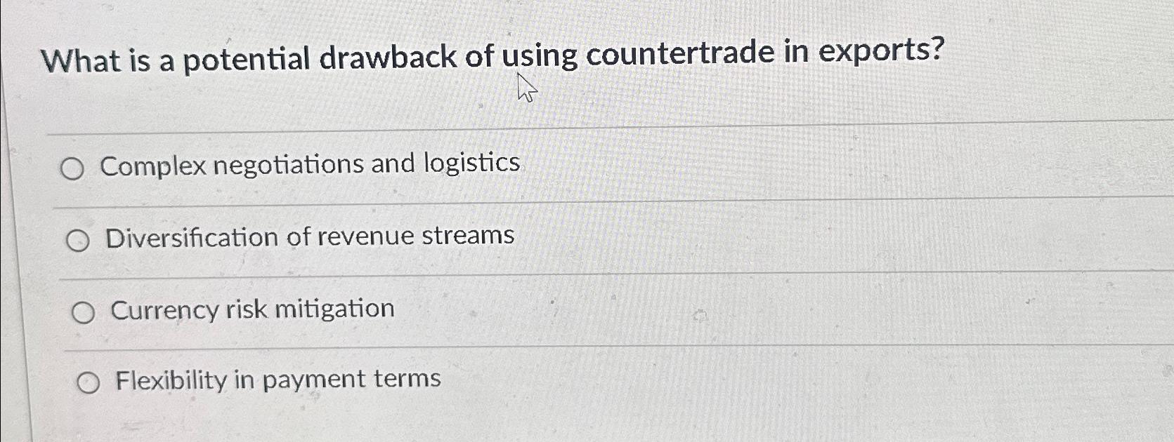 Solved What is a potential drawback of using countertrade in