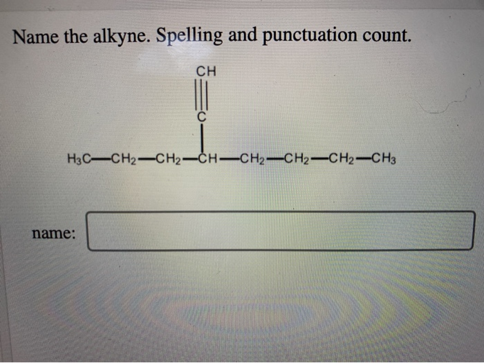 Solved Name The Alkyne Spelling And Punctuation Count Ch с