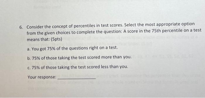 Solved 6. Consider the concept of percentiles in test | Chegg.com