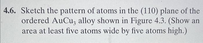 4.6. Sketch the pattern of atoms in the (110) plane | Chegg.com