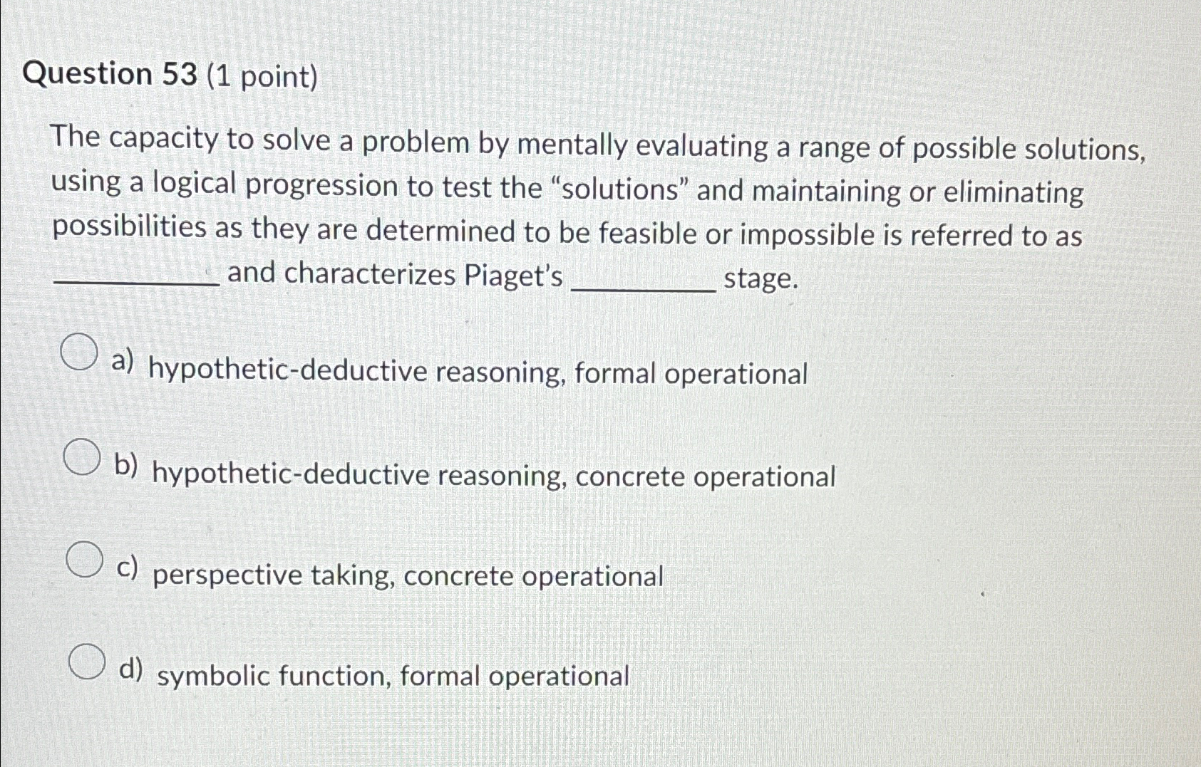 Solved Question 53 1 point The capacity to solve a problem