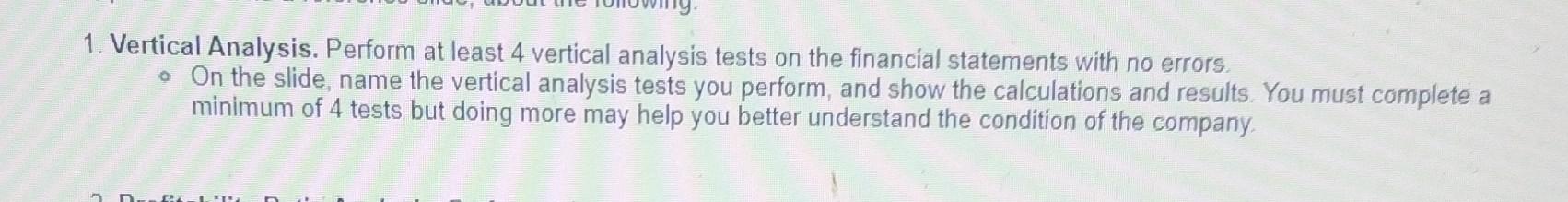 Vertical Analysis Sample Solved 1. Vertical Analysis. Perform at least 4 vertical | Chegg.com