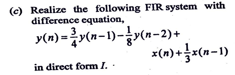 Solved (c) Realize the following FIR system with difference | Chegg.com
