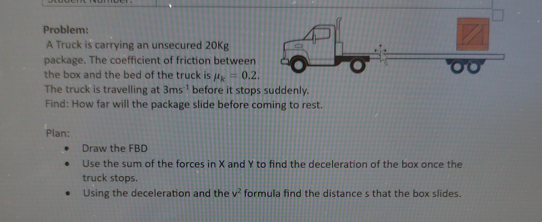 Solved Problem: A Truck is carrying an unsecured 20Kg | Chegg.com