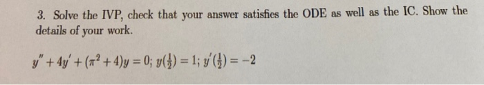 Solved 3 Solve The Ivp Check That Your Answer Satisfies