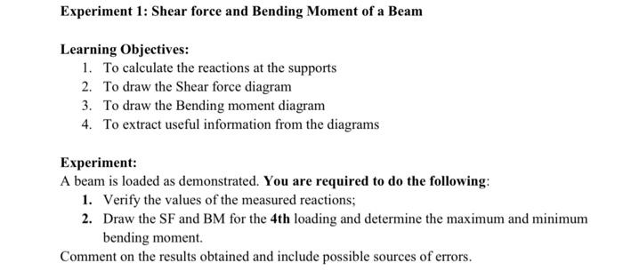 Learning Objectives:
1. To calculate the reactions at the supports
2. To draw the Shear force diagram
3. To draw the Bending 