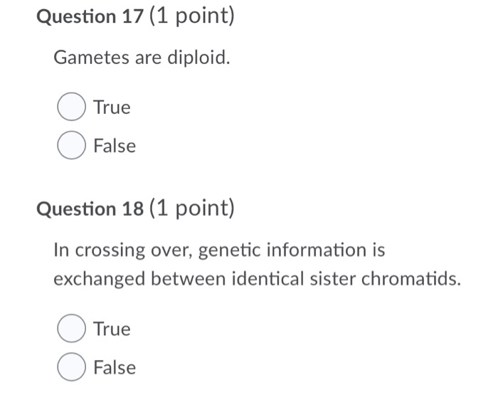 Solved Question 17 (1 point) Gametes are diploid. True O | Chegg.com