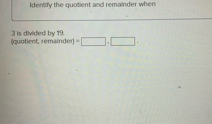 10 divided by 4 quotient and remainder