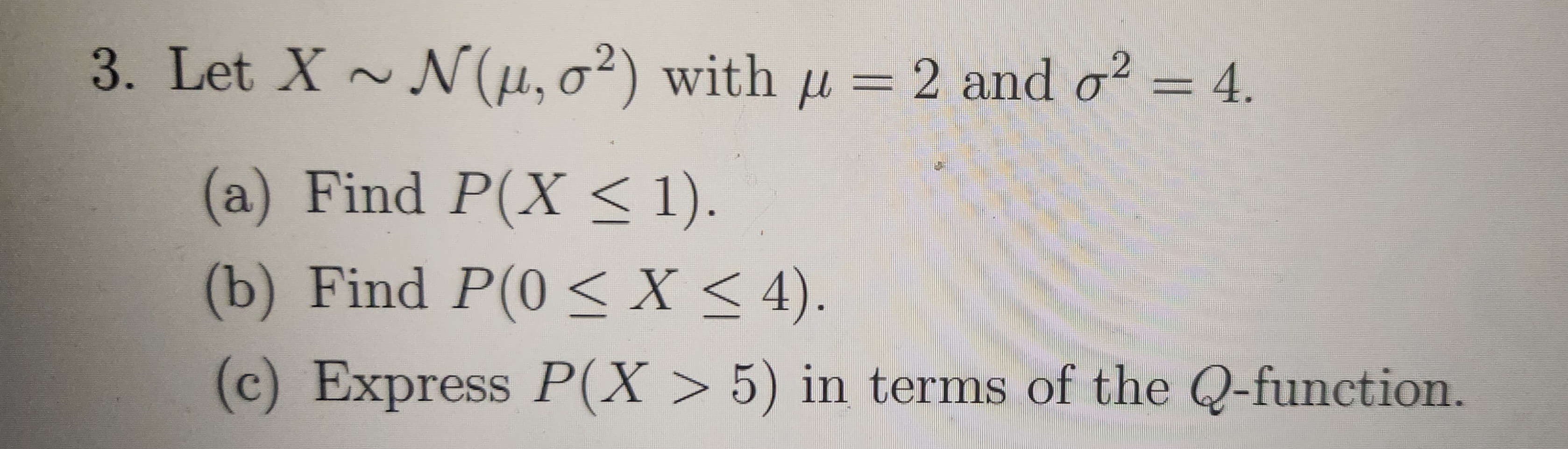 Solved Let x∼N(μ,σ2) with μ=2 and σ2=4.(a) Find | Chegg.com