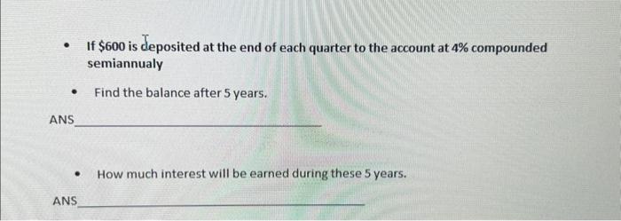Solved - If $600 is deposited at the end of each quarter to | Chegg.com