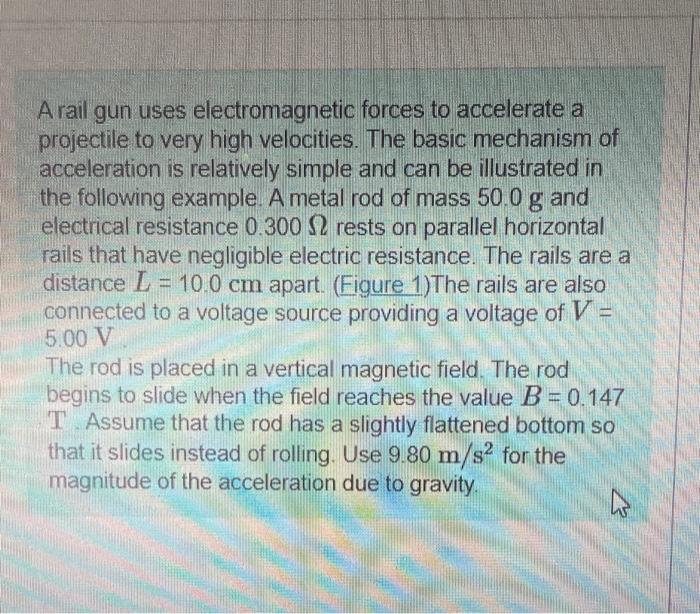 Solved A rail gun uses forces to accelerate