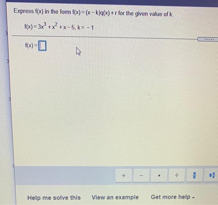 Solved Express F X In The Form F X X K Q X R For