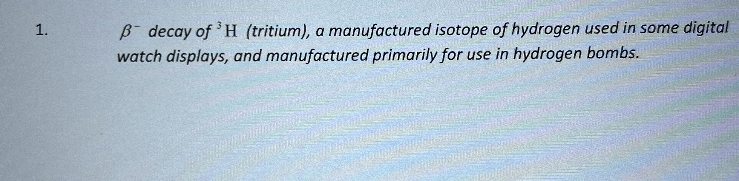 Solved β-decay of ?3H (tritium), ﻿a manufactured isotope of | Chegg.com