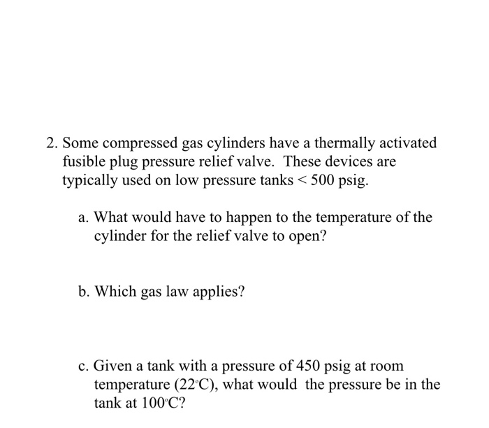 Solved 2. Some compressed gas cylinders have a thermally