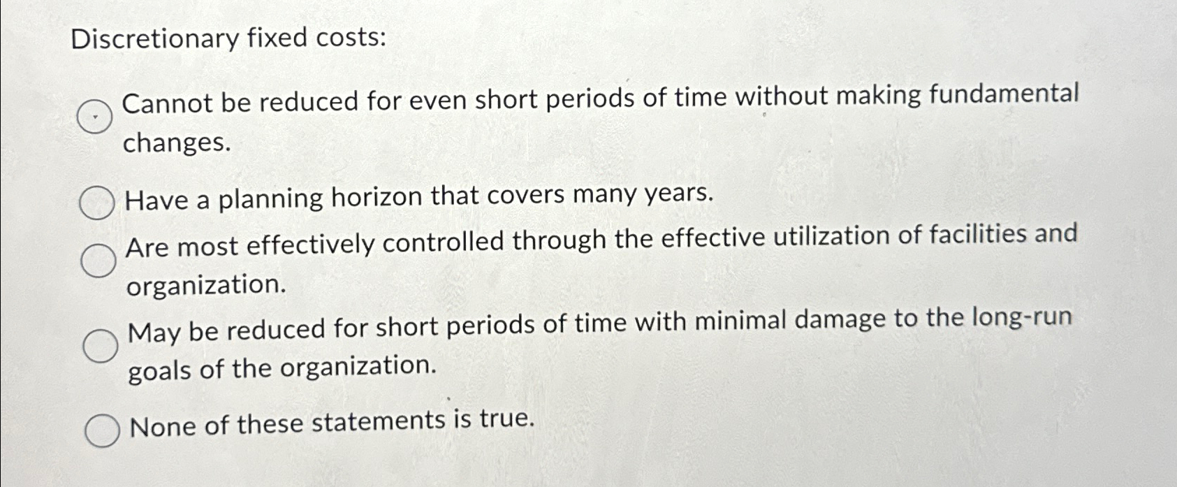 Solved Discretionary fixed costsCannot be reduced for even