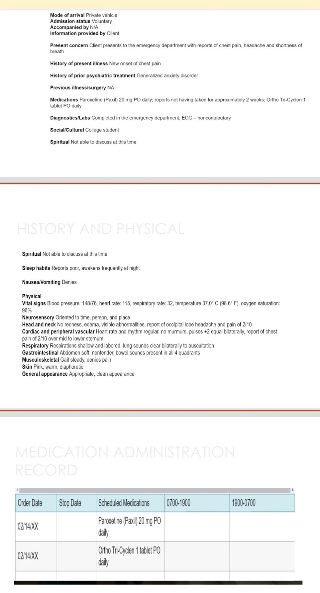 Mode of arrival Private vehicle Admission status Voluntary Accompanied by N/A Information provided by Client Present concern