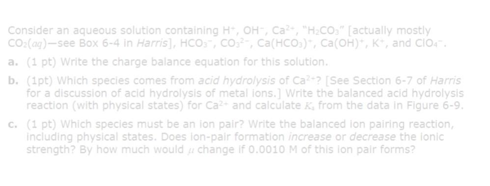 Consider an aqueous solution containing H+,OH+,Ca2+, | Chegg.com