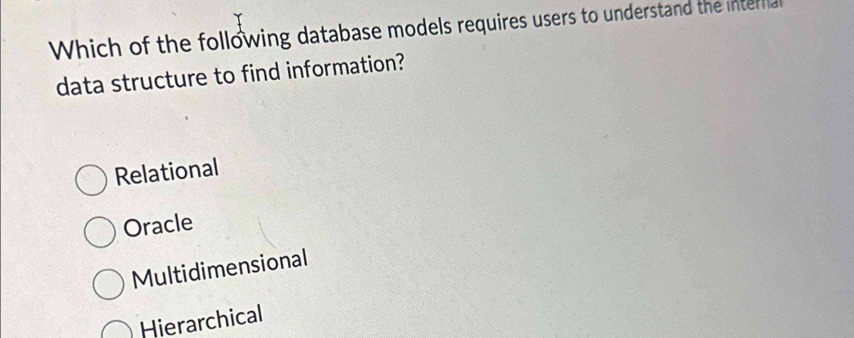 Solved Which of the following database models requires users | Chegg.com