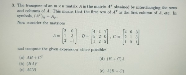 Solved 3 3. The transpose of an m x n matrix A is the matrix