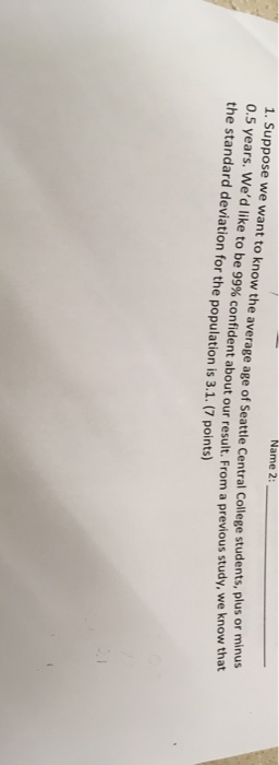 Solved Name 2: 1. Suppose we want to know the average age of | Chegg.com