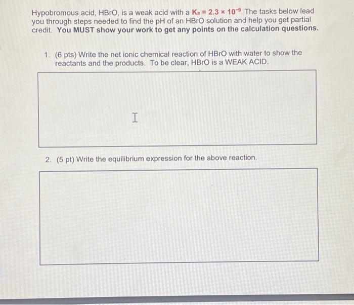 Solved Hypobromous acid, HBrO, is a weak acid with a | Chegg.com