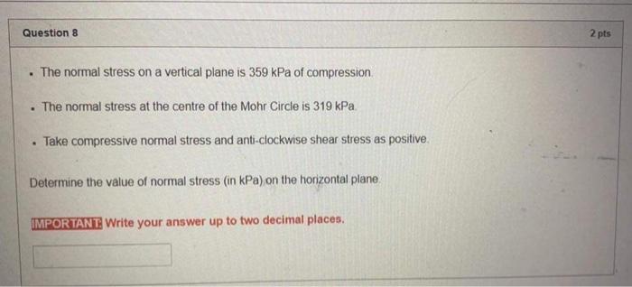 Solved Question 8 2 pts The normal stress on a vertical | Chegg.com