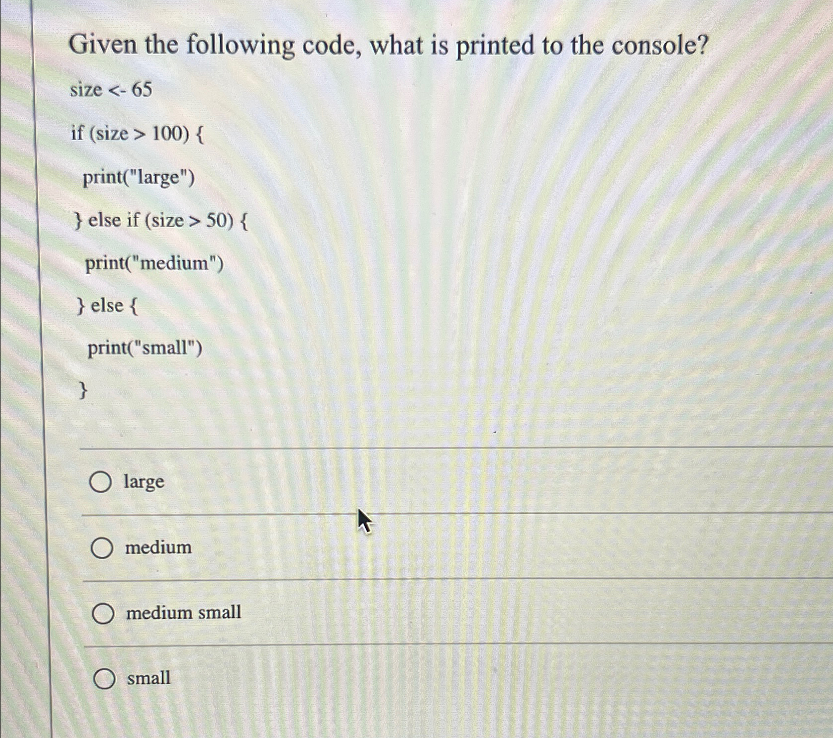Solved Given the following code, what is printed to the | Chegg.com