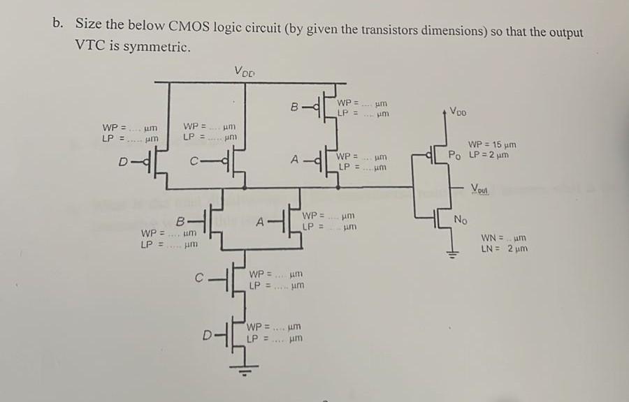 Solved B. Size The Below CMOS Logic Circuit (by Given The | Chegg.com