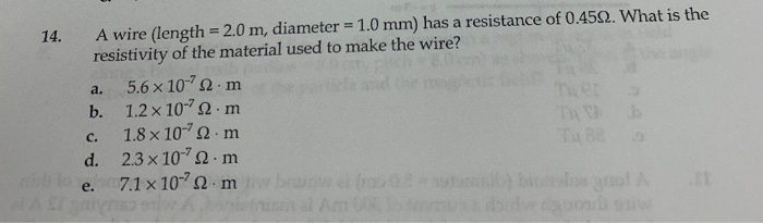 Solved 14. A wire (length = 2.0 m, diameter = 1.0 mm) has a | Chegg.com