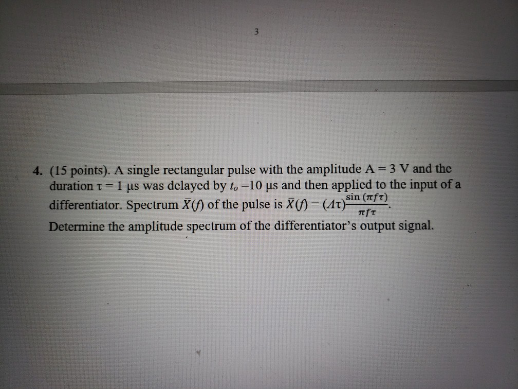 Solved 4. (15 points). A single rectangular pulse with the | Chegg.com