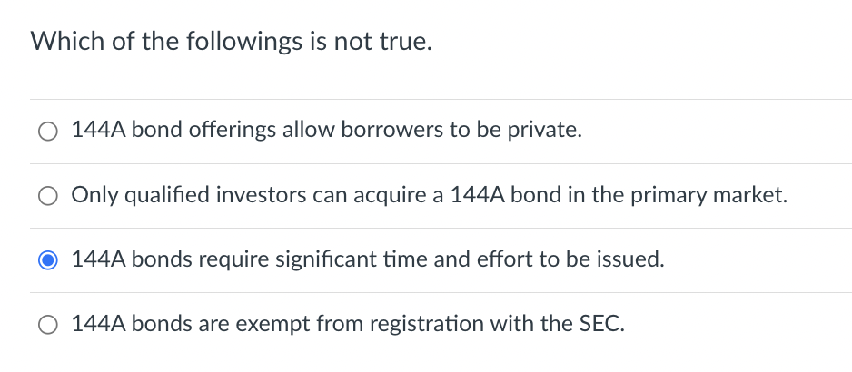 Solved Which of the followings is not true.144A bond | Chegg.com