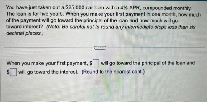 solved-you-have-just-taken-out-a-25-000-car-loan-with-a-4-chegg