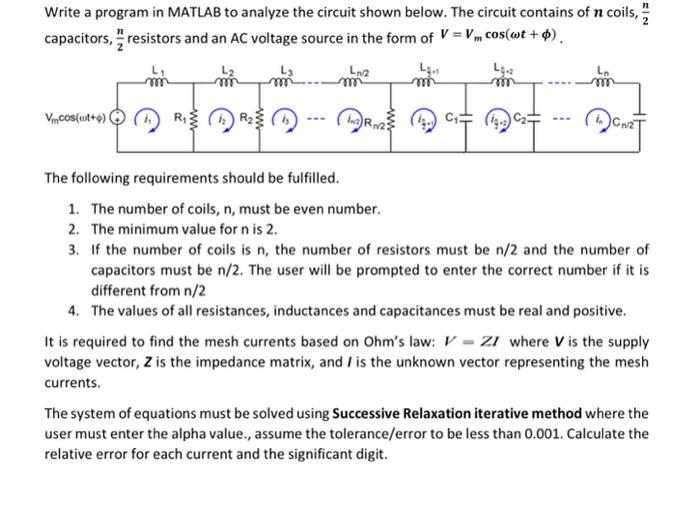 Solved Write a program in MATLAB to analyze the circuit | Chegg.com