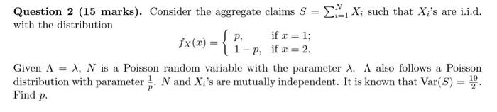Solved Question 2 (15 marks). Consider the aggregate claims | Chegg.com
