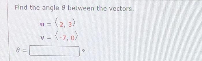Find the angle \( \theta \) between the vectors.
\[
\begin{array}{r}
\mathbf{u}=\left\{\begin{array}{l}
2,3
\end{array}\right