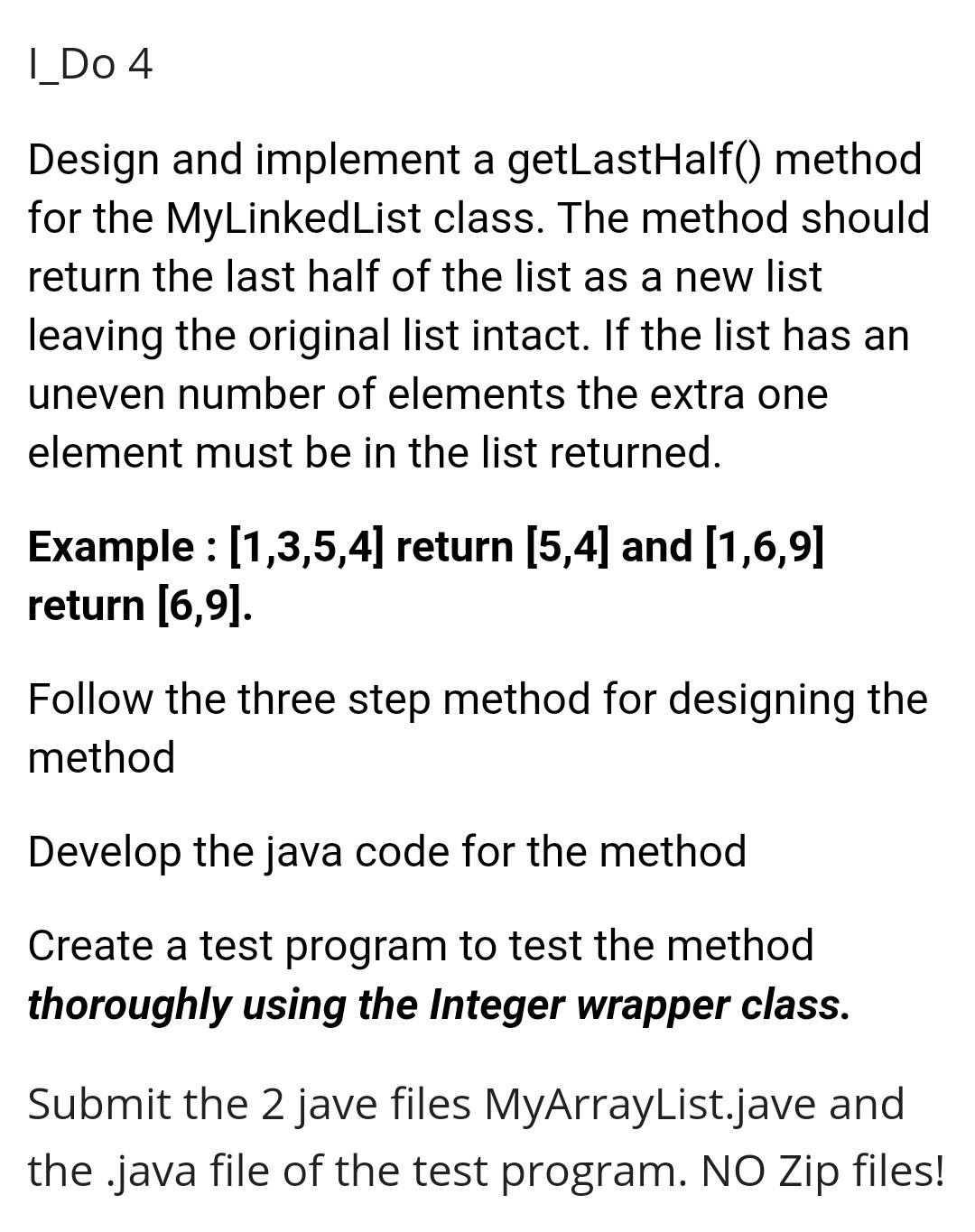 Solved Do 4 Design And Implement A Getlasthalf Method Chegg Com