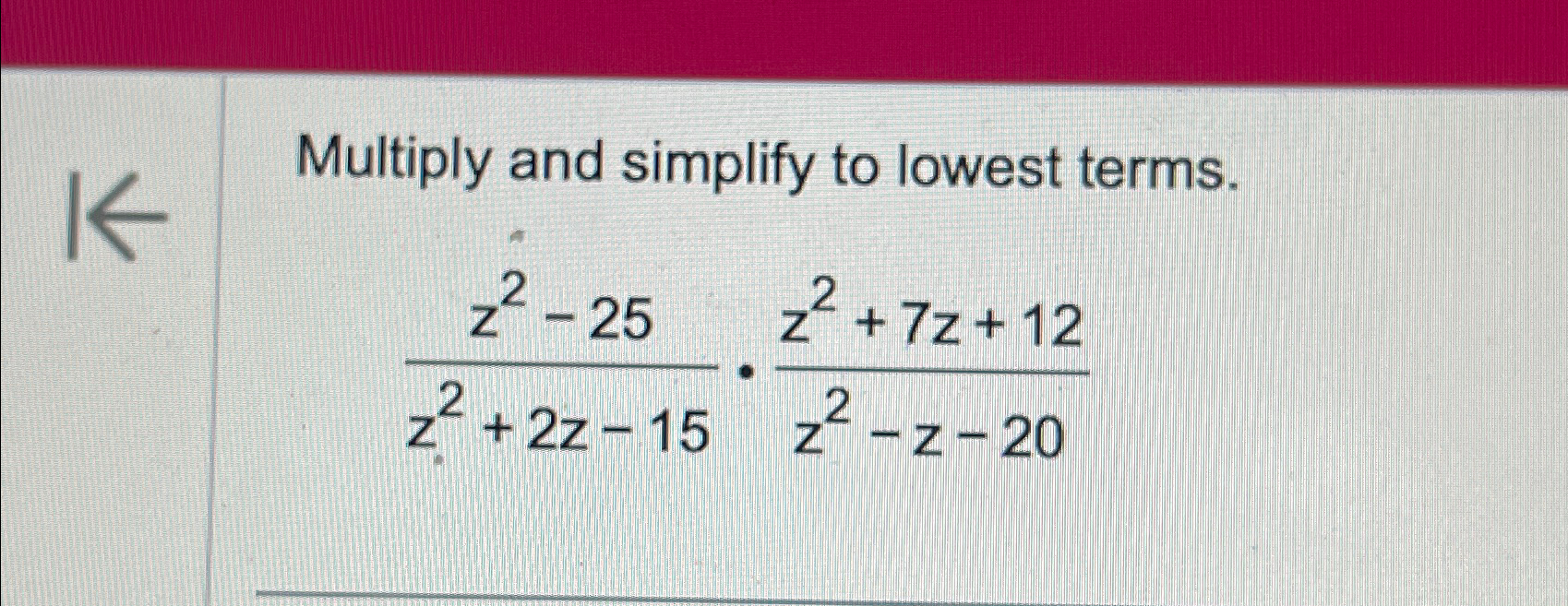 Solved Multiply and simplify to lowest | Chegg.com