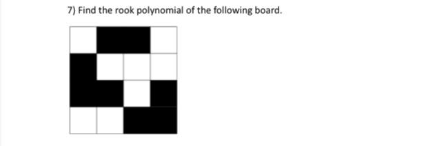 Solved Find the rook polynomial of the following board. | Chegg.com