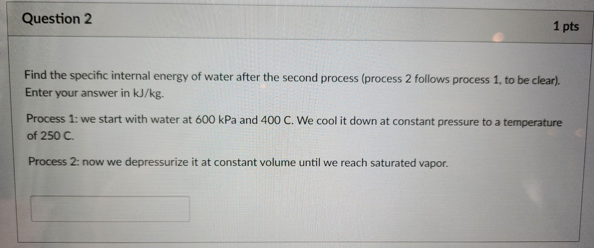 Solved Find the specific internal energy of water after the | Chegg.com