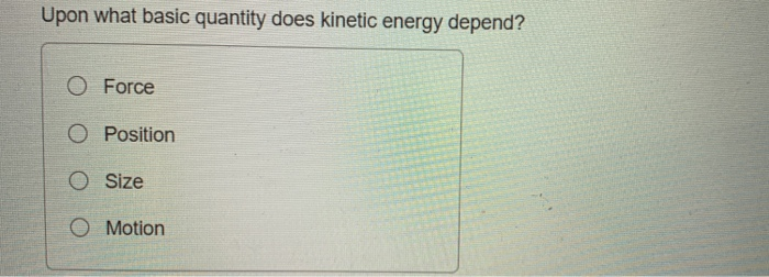 Upon What Basic Quantity Does Kinetic Energy Depend