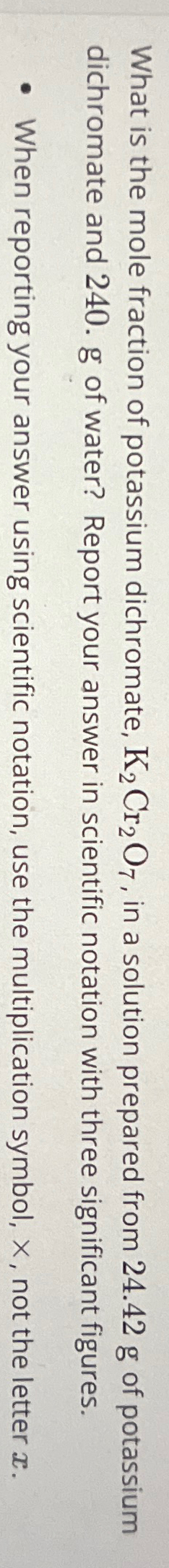 Solved What is the mole fraction of potassium dichromate, | Chegg.com