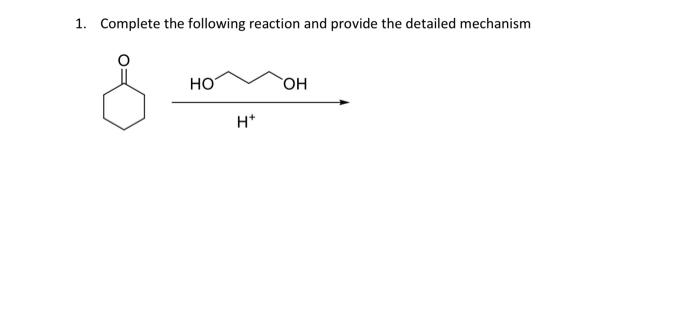 Solved 1. Complete the following reaction and provide the | Chegg.com
