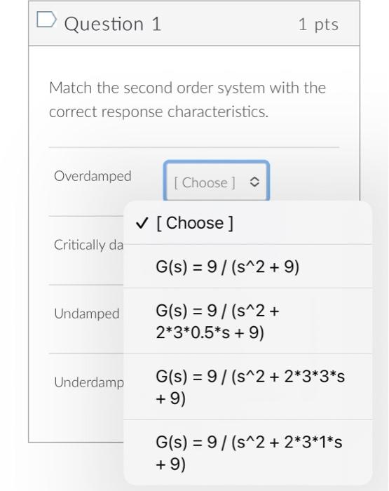 Solved Question 1 1 pts Match the second order system with | Chegg.com